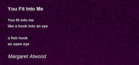 Margaret Atwood – You Fit Into Me .